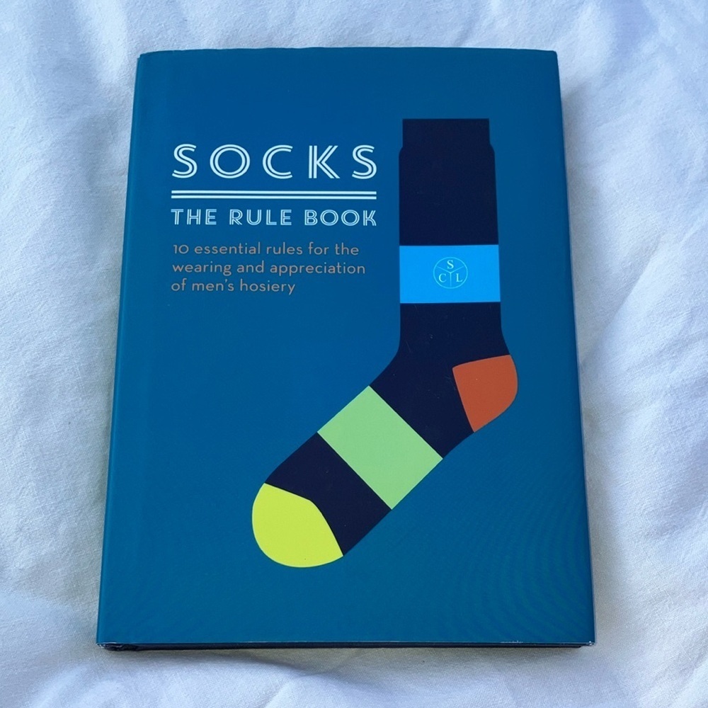 Socks The Rule Book -10 essential rules for wearing & appreciation Hosiery Guide